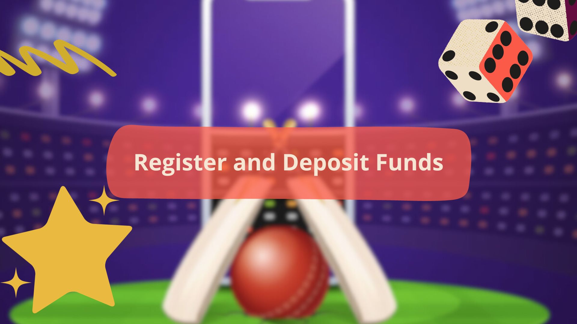 Register and Deposit Funds