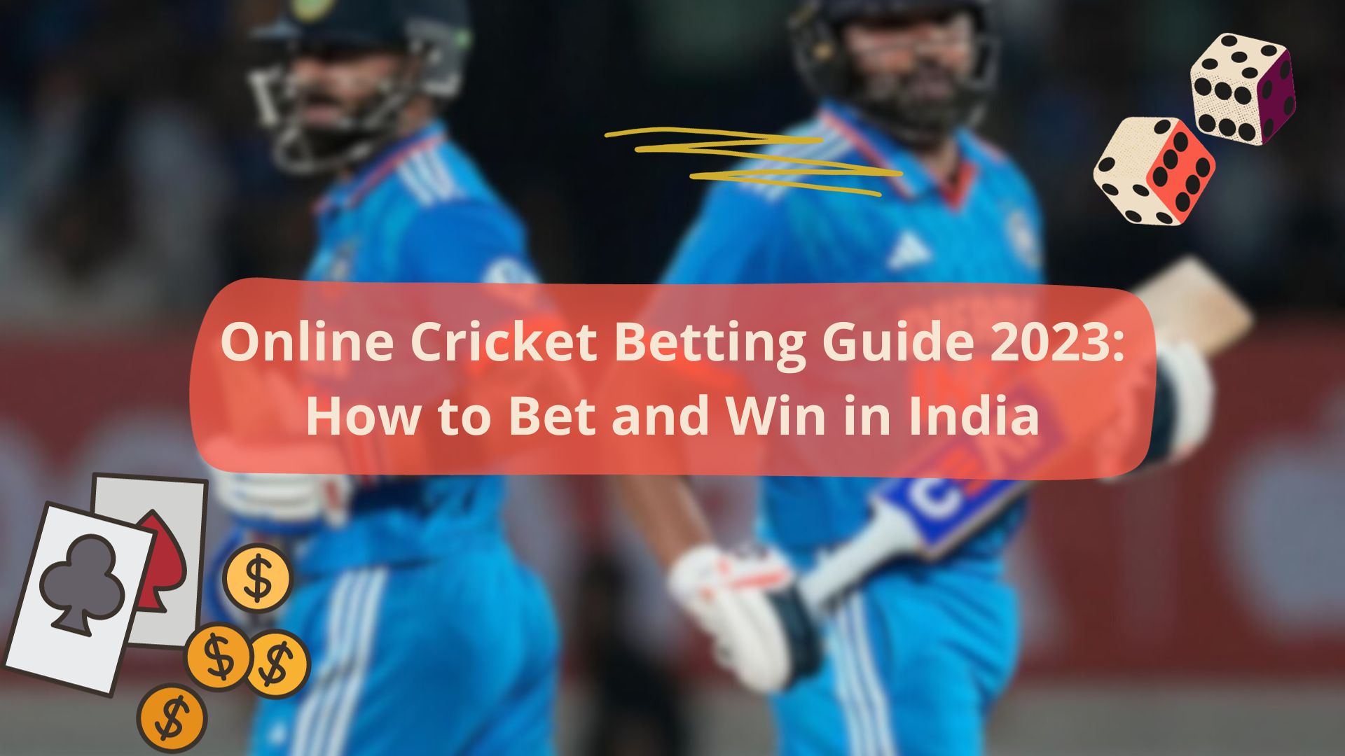 Online Cricket Betting Guide 2023: How to Bet and Win in India