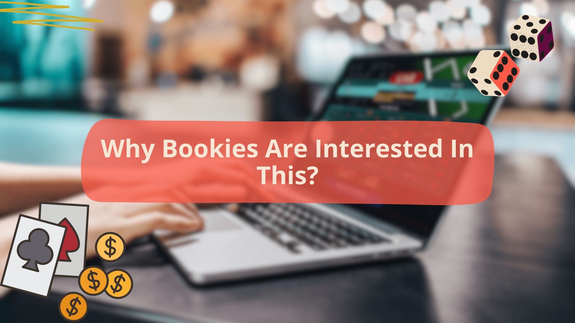 Why Bookies Are Interested In This?