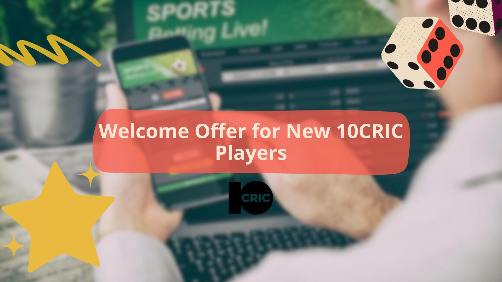 Welcome Offer for New 10CRIC Players
