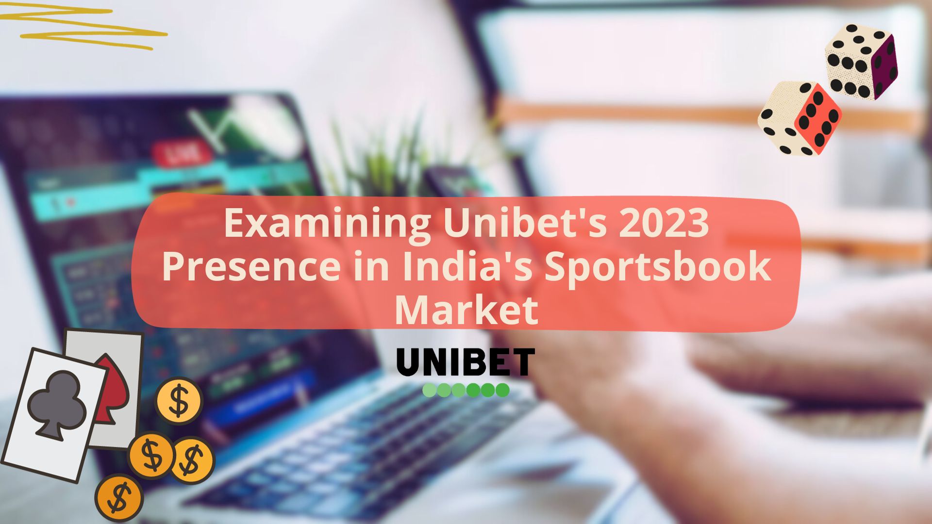Examining Unibet's 2023 Presence in India's Sportsbook Market