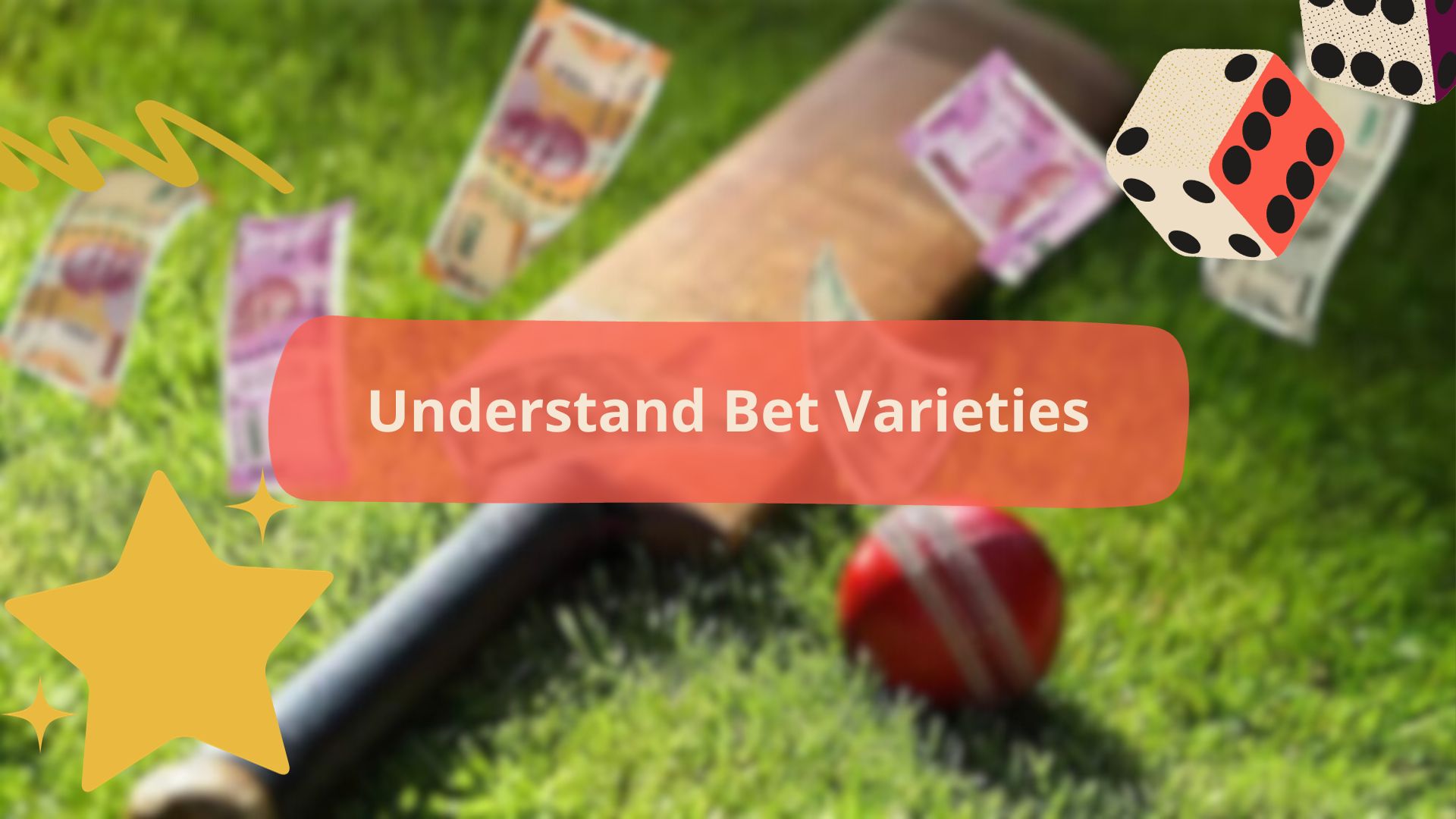 Understand Bet Varieties