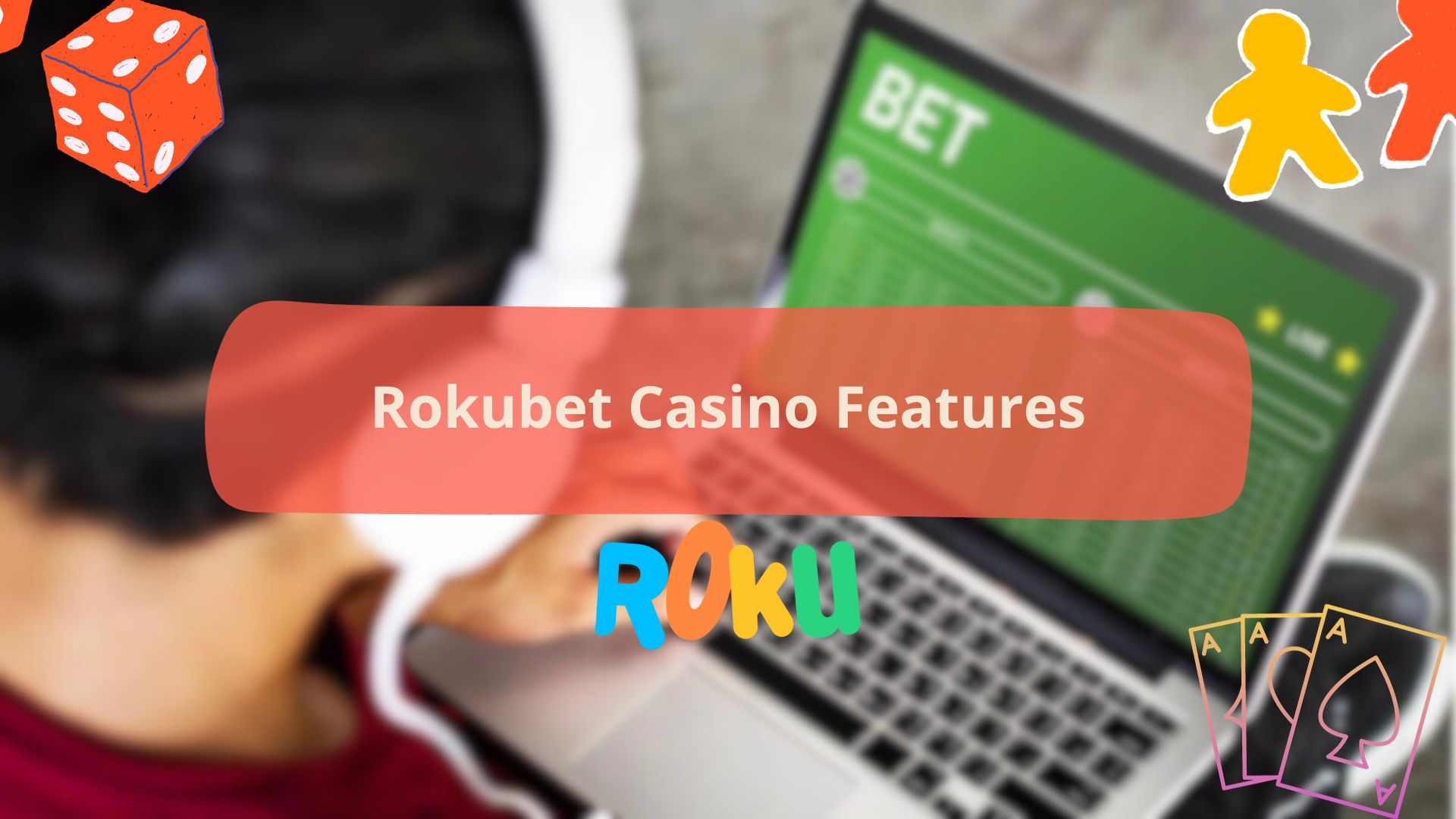 Rokubet Casino Features