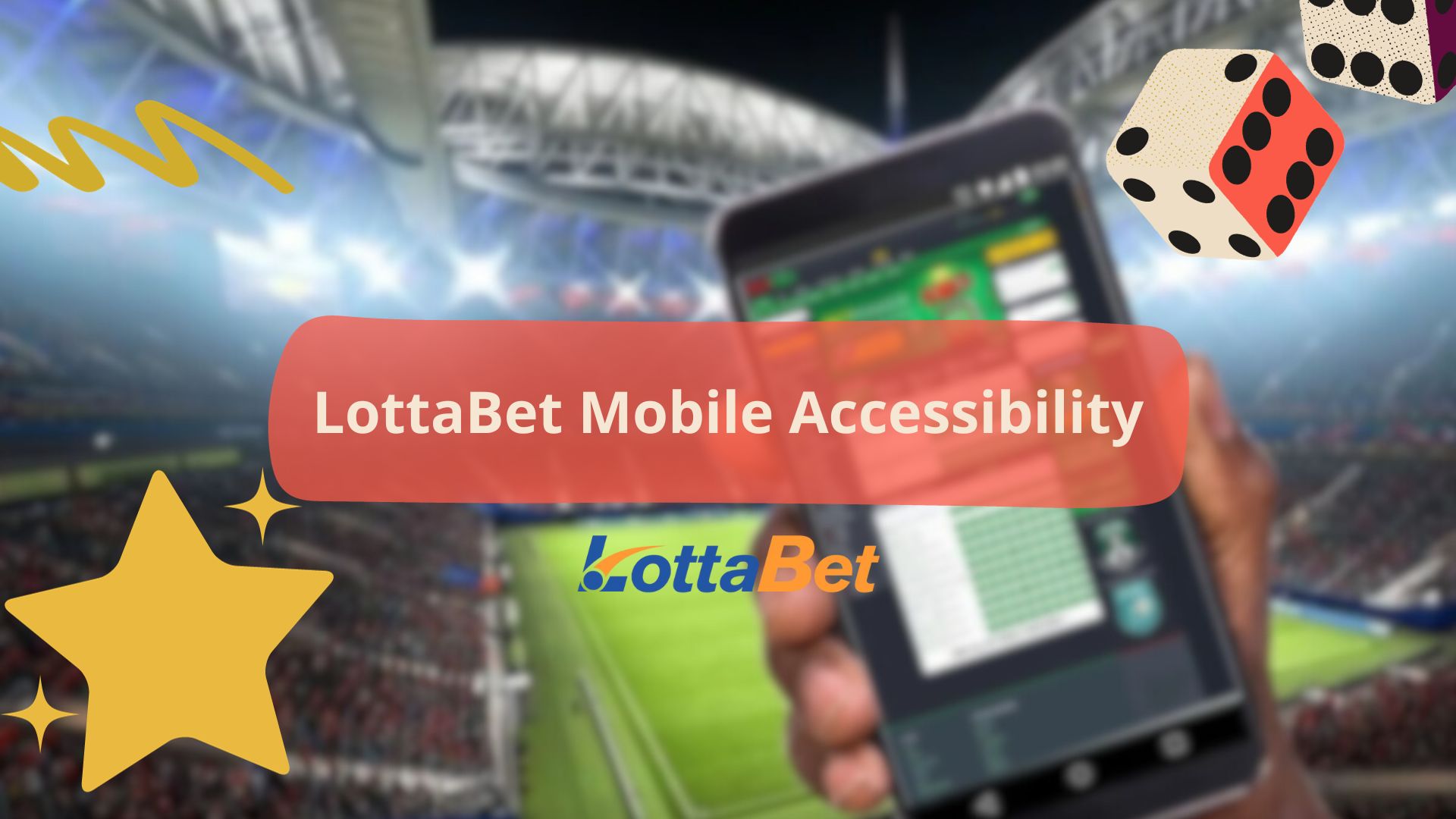 LottaBet Mobile Accessibility