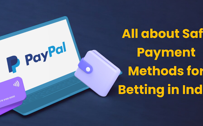 Safe Payment Methods for Online Betting in India: How to Protect Your Funds