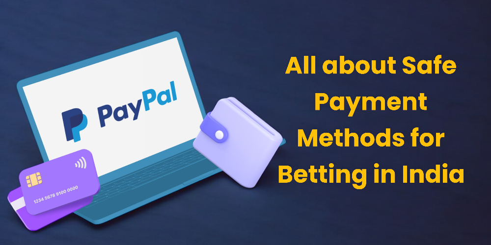 Safe Payment Methods for Online Betting in India: How to Protect Your Funds