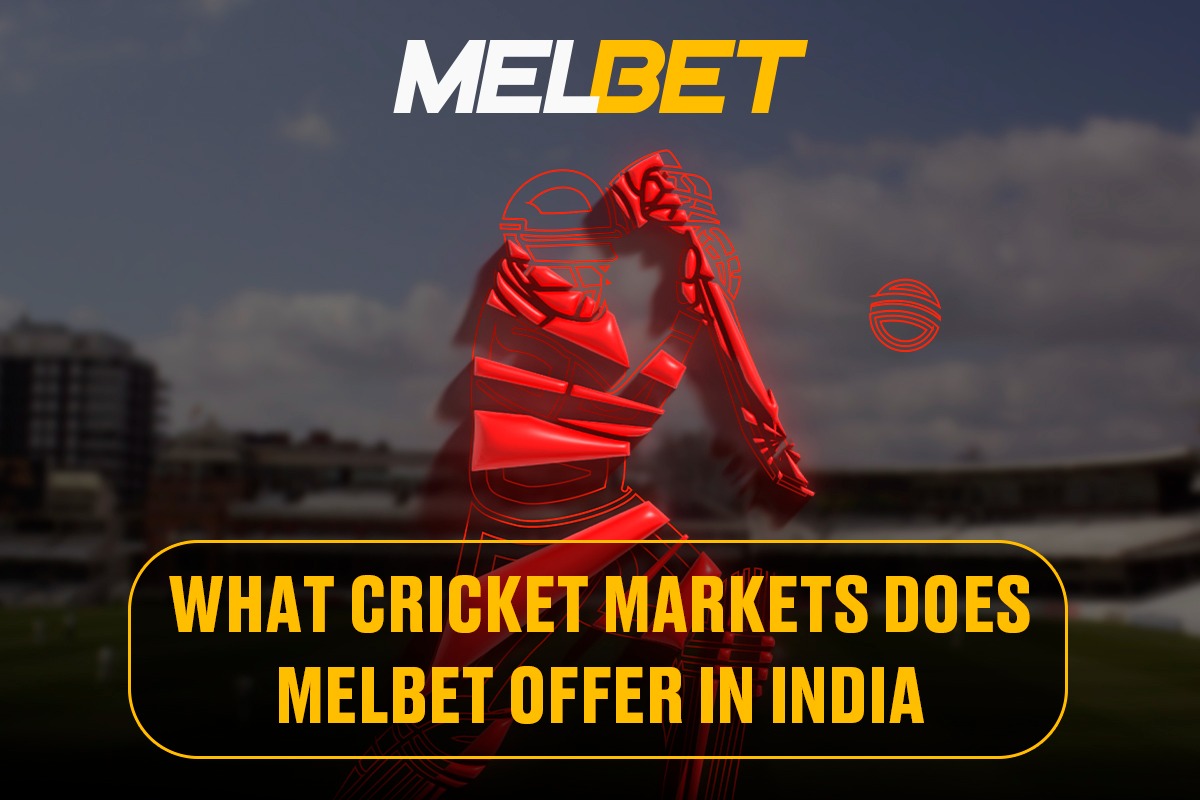 What Cricket Markets Does Melbet Offer in India